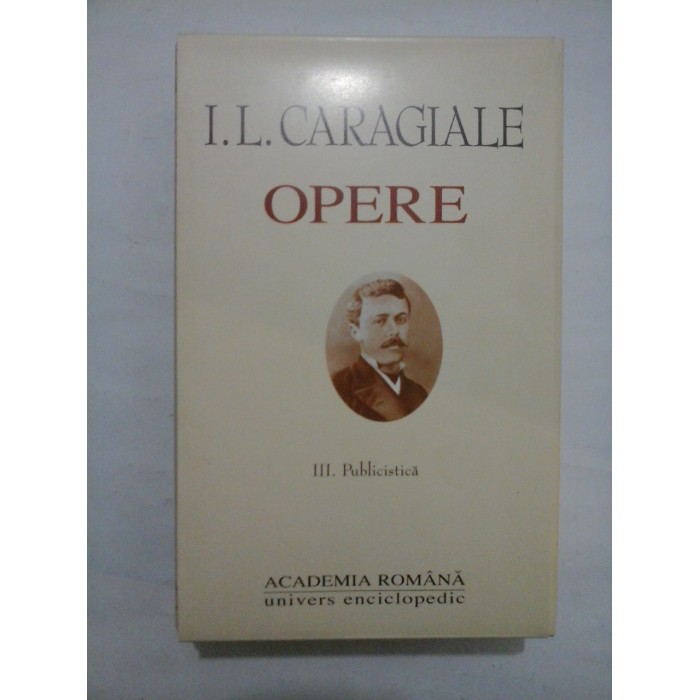 OPERE   III. Publicistica  -  I. L. CARAGIALE